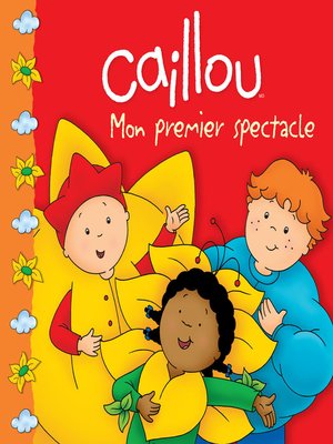 cover image of Caillou Mon premier spectacle